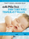 GUIA PR�CTICA PARA TENER BEBES TRANQUILOS  Y FELICES  2�ED