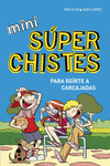 MINI SUPERCHISTES PARA REIRTE A CARCAJAD