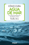 COMO CURA EL AGUA DEL MAR 2 ED