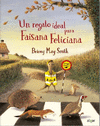 UN REGALO IDEAL PARA FAISANA FELICIANA  /A/