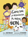 CMO DAR LA BIENVENIDA AL NUEVO BEB  /A/