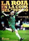 LA ROJA EN LA COPA DEL MUNDO R� (2� ED.)