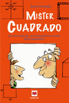 MR CUADRADO. UN RECORRIDO POR EL SORPRENDENET MUNDO DE LA GEOMETR�A