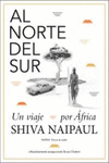 AL NORTE DEL SUR. UN VIAJE POR �FRICA