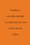 LA ESPADA DE LOS CINCUENTA A�OS