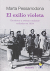 EL EXILIO VIOLETA.ESCRITORAS Y ARTSTAS CATALANAS EXILIADAS EN 1939 GC