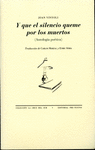 Y QUE EL SILENCIO QUEME POR LOS MUERTOS. ANTOLOG�A PO�TICA