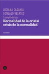 NORMALIDAD DE LA CRISIS / CRISIS DE LA NORMALIDAD