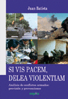SI VIS PACEM, DELEA VIOLENTIAM : AN�LISIS DE CONFLICTOS ARMADOS : PREV