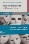 DESENMASCARAR A KAVAROKIOS(P. TRISTANA DE NOVELA FANTSTICA 2004)