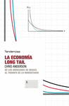 LA ECONOMA LONG TAIL: DE LOS MERCADOS DE MASAS AL TRIUNFO DE LO MINOR