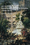 LA GUERRA DE LA INDEPENDENCIA EN ESPA�A (1808-1814)