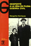 DESPERTE A LA VIDA EN PLENA GUERRA CIVIL