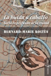 LA HUIDA A CABALLO HACIA LO PROFUNDO DE LA CIUDAD /ALFABIA/