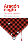 ARAG�N NEGRO : DIEZ RELATOS POLICIALES