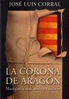 LA CORONA DE ARAGN : MANIPULACIN, MITO E HISTORIA