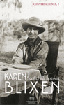 CONVERSACIONES CON KAREN BLIXEN. SER FIEL A LA HISTORIA