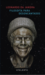 FILOSOF�A PARA DESENCANTADOS