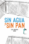 SIN AGUA Y SIN PAN  /A/