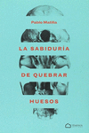 LA SABIDUR�A DE QUEBRAR HUESOS