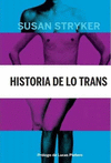 HISTORIA DE LO TRANS. LAS RA�CES DE LA REVOLUCI�N