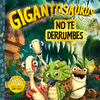 GIGANTOSAURUS. NO TE DERRUMBES  /A/