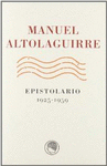 MANUEL ALTOLAGUIRRE/EPISTOLARIO 1925-1959