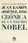JUAN RAMON JIMENEZ 1956. CRNICA DE UN PREMIO NOBEL