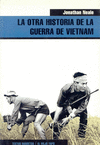 LA OTRA HISTORIA DE LA GUERRA DEL VIETNAM