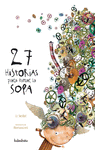 27 HISTORIAS PARA TOMAR LA SOPA /A/