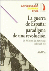 LA GUERRA DE ESPA�A :  PARADIGMA  DE UNA REVOLUCI�N
