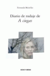 DIARIO RODAJE DE A CIEGAS /OCHO Y MEDIO/