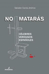 NO MATARAS. CELEBRES VERDUGOS ESPA�OLES /MELUSINA/