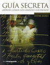 GUIA SECRETA/?DONDE COMEN LOS GRANDES COCINEROS?