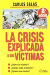 LA CRISIS EXPLICADA A SUS VICTIMAS. QUIEN LA ORIGIN�.D�NDE EST� EL DIN