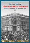 DIAS DE HORCA Y CUCHILLO. DIARIO 16 DE FEBRERO- 15 DE JULIO DE 1936 GC