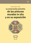 LA CONSERVACI�N PREVENTIVA DE LAS PINTURAS MURALES IN SITU Y EN SU EXPOSICI�N