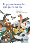 EL P�JARO SIN NOMBRE QUE QUER�A SER REY