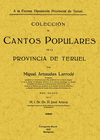 COLECCI�N DE CANTOS POPULARES DE LA PROVINCIA DE TERUEL