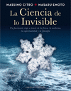 LA CIENCIA DE LO INVISIBLE UN FASCINANTE VIAJE A TRAVES DE LA FISICA