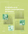 EL DETALLE EN EL DISE�O CONTEMPOR�NEO DE HOTELES