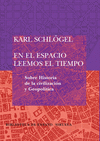 EN EL ESPACIO LEEMOS EL TIEMPO.HISTORIA DE LA CIVILIZACIN Y GEOPOLTI
