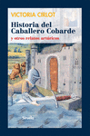 HISTORIA DEL CABALLERO COBARDE Y OTROS RELATOS ARTRICOS  TE-230