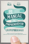 EL MANUAL DEL EMPRENDEDOR. LA GU�A PASO A PASO PARA CREAR UNA EMPRESA