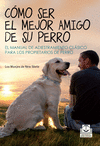 C�MO SER EL MEJOR AMIGO DE SU PERRO
