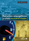 RECURSOS ENERGETICOS Y CRISIS. EL FIN DE 200 A�OS IRREPETIBLES
