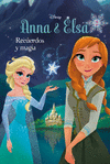 ANNA Y ELSA RECUERDOS Y MAGIA