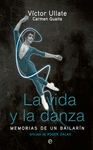 LA VIDA Y LA DANZA. MEMORIAS DE UN BAILARIN