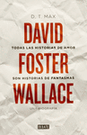DAVID FOSTER WALLACE.TODAS HISTORIAS DE AMOR SON HISTORIAS DE FANTASMA
