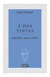 A DOS TINTAS. JOSEP JAN�S, POETA Y EDITOR